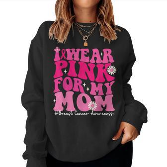 Wear Pink For Your Mom Breast Cancer Support Squad Ribbon Women Sweatshirt - Seseable