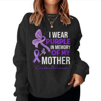 I Wear Purple In Memory Of My Mother Overdose Awareness Women Sweatshirt | Mazezy
