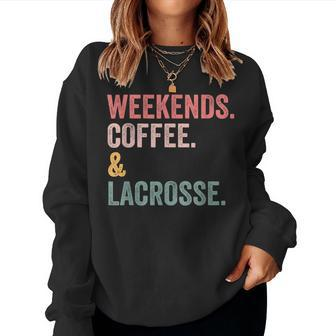 Weekends Coffee And Lacrosse Funny Lacrosse Mom Mothers Day Women Crewneck Graphic Sweatshirt - Seseable