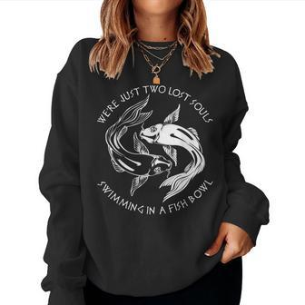 Were Just Two Lost Souls Swimming In A Fish Bowl Love Fan Women Crewneck Graphic Sweatshirt - Monsterry AU