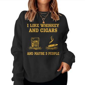 I Like Whiskey And Cigars And Maybe 3 People Vintage Cigars Women Sweatshirt - Thegiftio UK