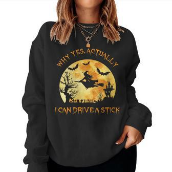 Why Yes Actually I Can Drive A Stick Vintage Witch Halloween Women Sweatshirt | Mazezy