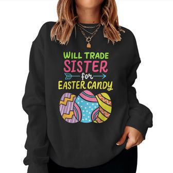 Will Trade Sister For Easter Candy Bunny Eggs Family Costume Women Sweatshirt | Mazezy