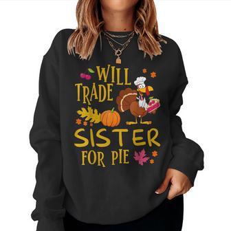 Will Trade Sister For Pie Pumpkin Pie Thanksgiving Women Sweatshirt - Seseable