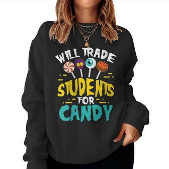 Will Trade Students For Candy Scary Halloween Teacher Joke Women Sweatshirt | Mazezy