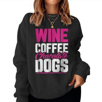 Wine Coffee Chocolate Dogs Mom For Mom Women Sweatshirt | Mazezy