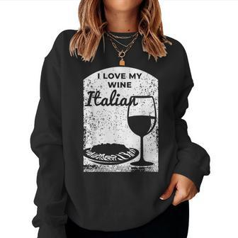 Wine For A Italian Wine Enthusiast Women Sweatshirt | Mazezy