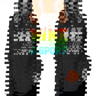 Wine Tasting Is My Favorite Sport Wine Lover Women Sweatshirt | Mazezy