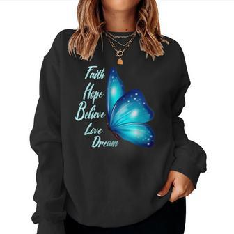 Women's Butterfly Faith Hope Love Believe Dream Positive Women Sweatshirt - Thegiftio UK