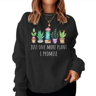 Womens Just One More Plant I Promise Succulent Cactus Succa Gift Women Crewneck Graphic Sweatshirt - Thegiftio UK