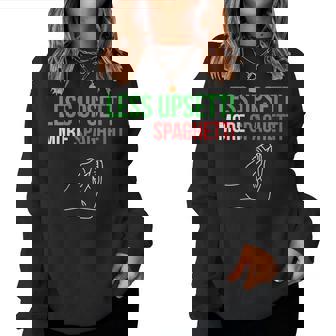 Womens Less Upsetti More Spaghetti Funny Italian Sayings Women Crewneck Graphic Sweatshirt - Thegiftio UK