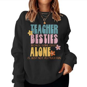 Womens Teacher Bestie Because Going Crazy Alone School Gift Women Crewneck Graphic Sweatshirt - Thegiftio UK