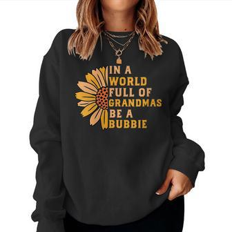 In A World Full Of Grandmas Be A Bubbie Jewish Grandma Savta Women Crewneck Graphic Sweatshirt - Seseable
