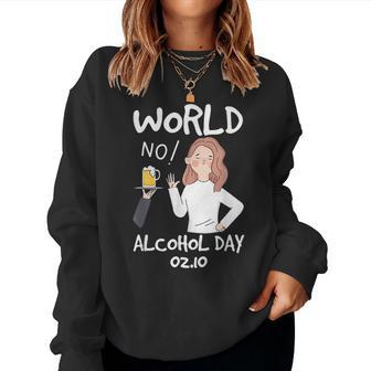 World No Alcohol Day Alcohol Free Liquor Free No Beer Women Sweatshirt | Mazezy