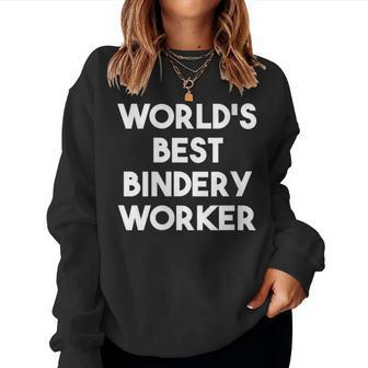 World's Best Bindery Worker Women Sweatshirt | Mazezy