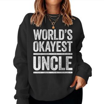 Worlds Okayest Uncle Best Uncle Ever Women Sweatshirt | Mazezy