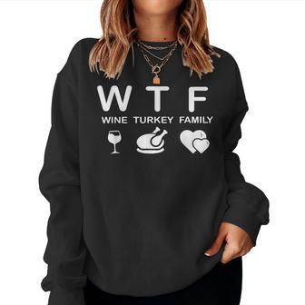 Wtf-Wine Turkey Family Wine Lover Thanksgiving Day Women Sweatshirt - Thegiftio UK