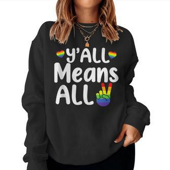Yall All Rainbow Flag Lgbt Pride Lesbian Gay Means All Women Sweatshirt | Mazezy