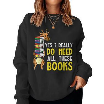 Yes Really Need These Books Giraffe Bookworm Librarian For Giraffe Lovers Sweatshirt | Mazezy