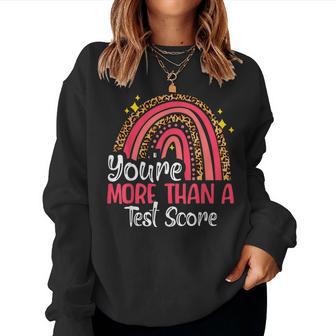 You Are More Than A Test Score Cool Rainbow Test Day Teacher Women Crewneck Graphic Sweatshirt - Thegiftio UK