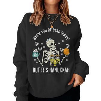Youre Dead Inside But Hanukkah Chanukah Skeleton Women Women Sweatshirt - Seseable