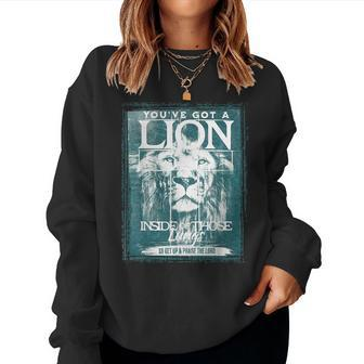 Youve Got A Lion Inside Of Those Lungs Christian For Lion Lovers Women Sweatshirt | Mazezy