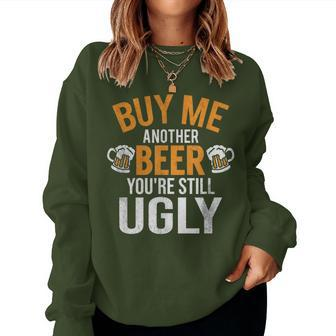 Buy Me Another Beer You're Still Ugly Beer Goggles Women Sweatshirt - Seseable