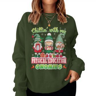 Chillin With My Physical Education Gnomies Teacher Christmas Women Sweatshirt | Mazezy