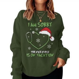 Christmas I'm Sorry The Nice Nurse Is On Vacation Nurse Women Sweatshirt - Thegiftio UK