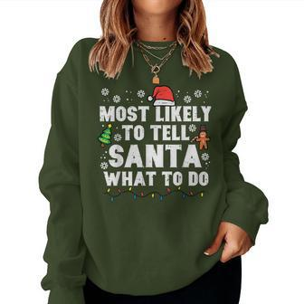 Christmas Likely Tell Santa What To Do Xmas Family Men Women Sweatshirt - Monsterry AU