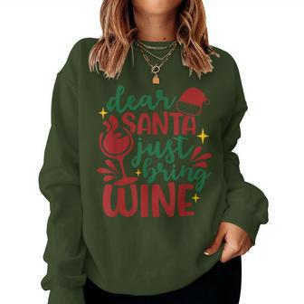 Dear Santa Just Bring Wine Santa Christmas Women Sweatshirt | Mazezy AU