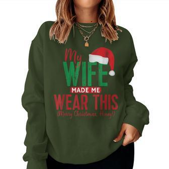 Christmas For Husband My Wife Made Me Wear This Women Sweatshirt - Thegiftio UK
