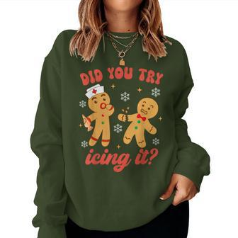 Icu Nurse Christmas Gingerbread Did You Try Icing It Women Sweatshirt | Mazezy