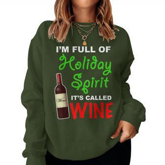 I'm Full Of Holiday Spirit Christmas Xmas Wine Women Sweatshirt | Mazezy