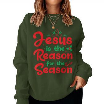 Jesus Is The Reason For The Season Christian Christmas Women Sweatshirt | Mazezy