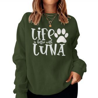 Life Is Better With Luna Pet Dog Owner Christmas Mom Women Sweatshirt - Seseable