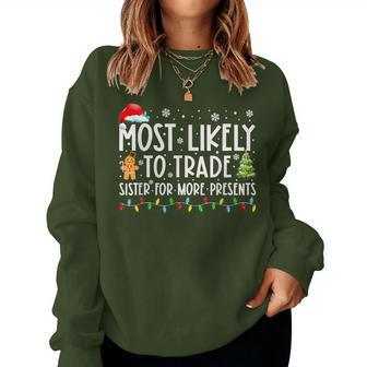 Most Likely To Trade Sister For More Presents Christmas Women Sweatshirt - Seseable