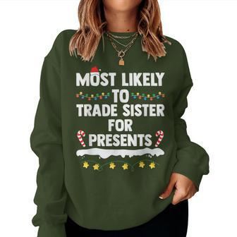 Most Likely To Trade Sister For Presents Matching Christmas Women Sweatshirt - Seseable