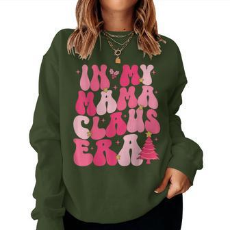 In My Mama Claus Era Groovy Christmas Mama Claus Women Sweatshirt | Mazezy CA