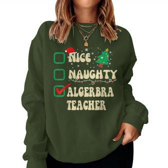 Nice Naughty Algerbra Teacher Santa's Claus Christmas List Women Sweatshirt | Mazezy