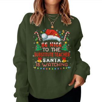 Be Nice To The Substitute Teacher Christmas Party Holiday Women Sweatshirt - Seseable