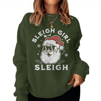 Sleigh Girl Sleigh Slay Girl Slay Santa Claus Xmas Women Sweatshirt - Thegiftio UK