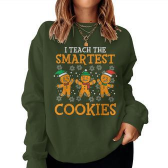 I Teach The Smartest Cookies Teacher Christmas Women Sweatshirt - Monsterry