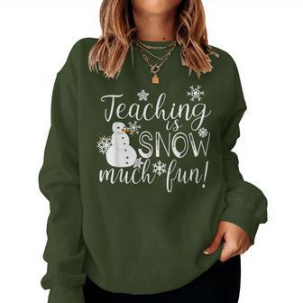 Teaching Is Snow Much Fun Winter Christmas Xmas Teacher Women Sweatshirt - Thegiftio UK