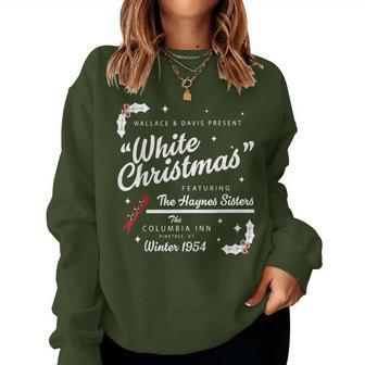 White Christmas Movie 1954 Xmas Song Haynes Sisters Xmas Women Sweatshirt | Mazezy
