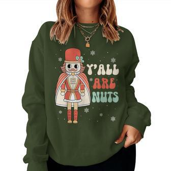 Y'all Are Nuts Retro Groovy Nutcracker Christmas Women Sweatshirt - Seseable