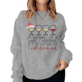 I'm Dreaming Of A White Christmas But Drink Red Wine Meme Women Sweatshirt | Mazezy