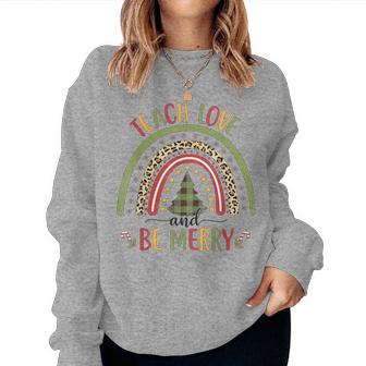 Rainbow Teach Love And Be Merry Cute Teacher Christmas Xmas Women Sweatshirt | Mazezy AU