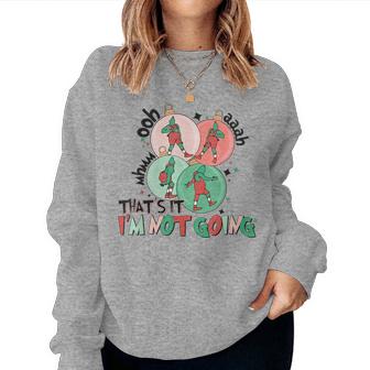 That's It I'm Not Going Christmas For Men Women Sweatshirt - Thegiftio UK
