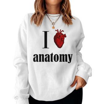 Anatomy I Love T Anatomist Physiology Teacher Mri Women Sweatshirt | Mazezy